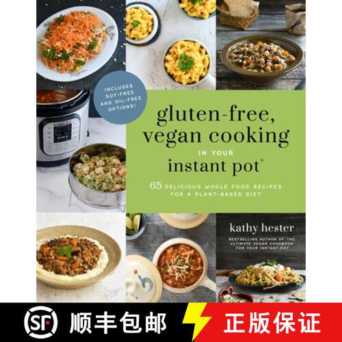 【3-4周达】Gluten-Free, Vegan Cooking in Your Instant Pot (R): 65 Delicious Whole Food Recipes for a ... [9781624149467]