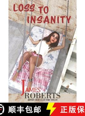 【3-4周达】Loss To Insanity: Another Julia Lillus Series Of Crime Thrillers [9781736123454]