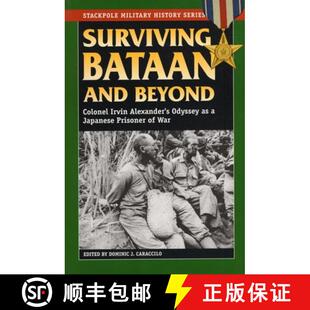 【3-4周达】Surviving Bataan and Beyond: Colonel Irvin Alexander's Odyssey as a Japanese Prisoner of War [9780811732482]