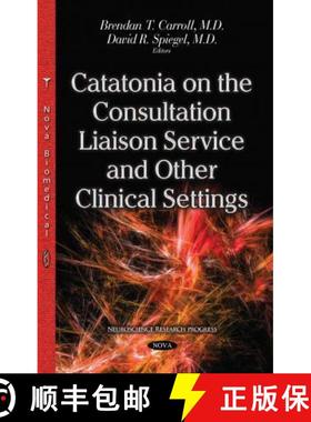 【3-4周达】Catatonia on the Consultation Liaison Service and Other Clinical Settings *Editor to see t... [9781634638098]