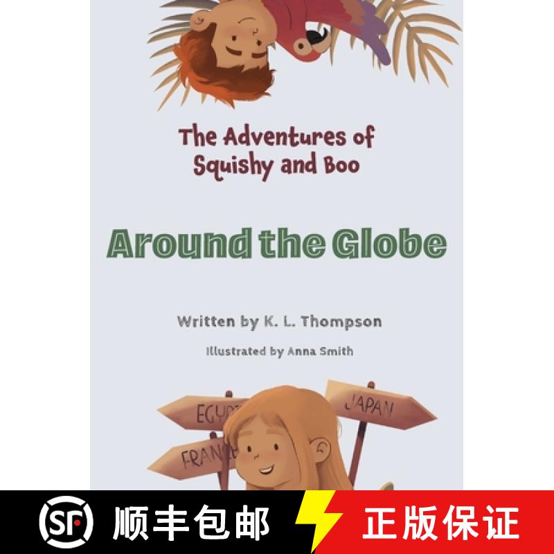 【2-3周达】Around the Globe: The Adventures of Squishy and Boo [9781964446073]