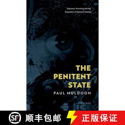 【3-4周达】精装 The Penitent State: Exposure, Mourning and the Biopolitics of National Healing [9780198831624]