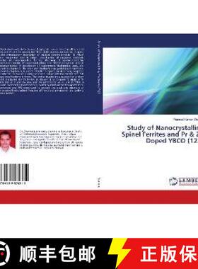 预订 Study of Nanocrystalline Spinel Ferrites and Pr & Zn Doped YBCO (123) [9786139574315]