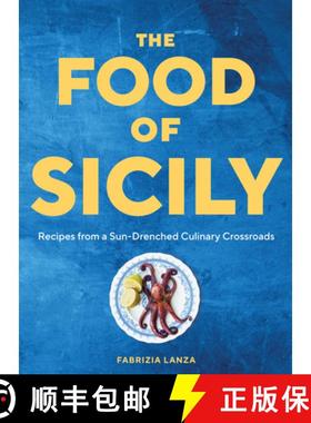 The Food of Sicily: Recipes from a Sun-Drenched Culinary Crossroads [9781579659868]