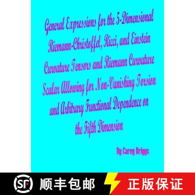 预订 General Expressions for the 5-Dimensional Riemann-Christoffel, Ricci, and Einstein Curvature Ten... [9781105078873]
