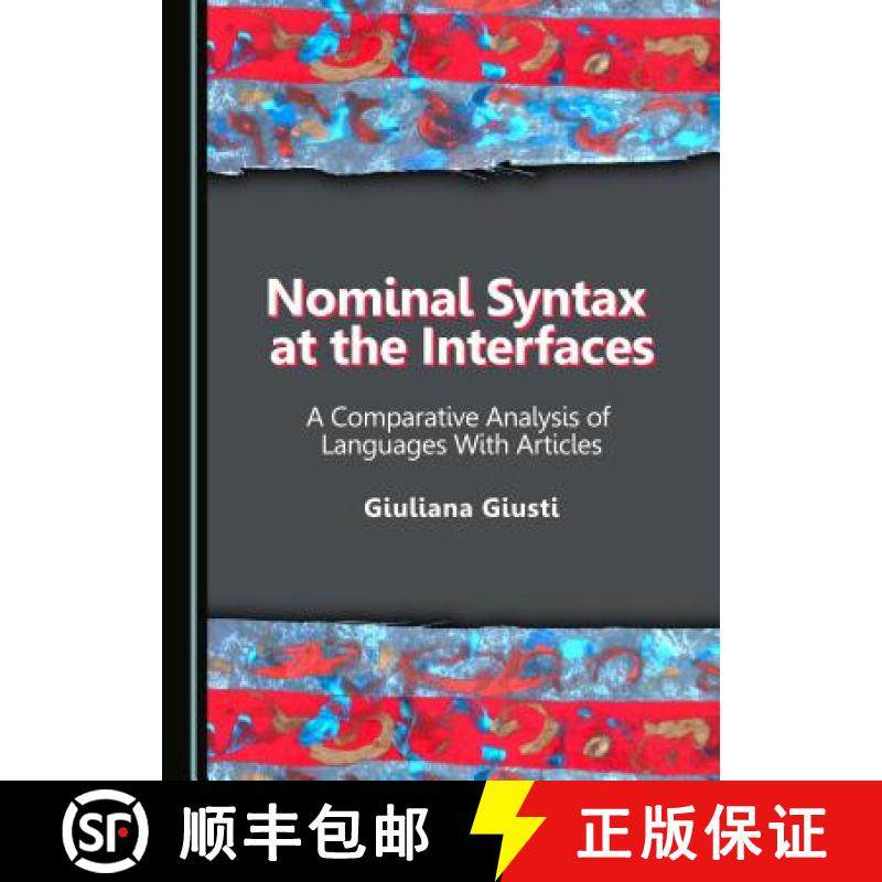 预订 Nominal Syntax at the Interfaces: A Comparative Analysis of Languages with Articles [9781443880244]