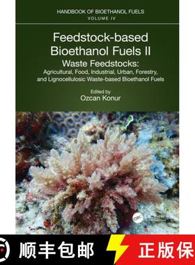 【3-4周达】Feedstock-based Bioethanol Fuels. II. Waste Feedstocks: Agricultural, Food, Industrial, Ur... [9781032127545]
