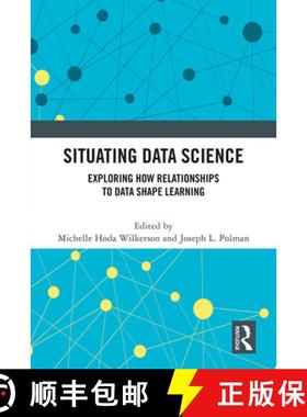 【3-4周达】Situating Data Science: Exploring How Relationships to Data Shape Learning [9780367760717]