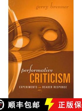 【3-4周达】Performative Criticism: Experiments in Reader Response [9780791459430]