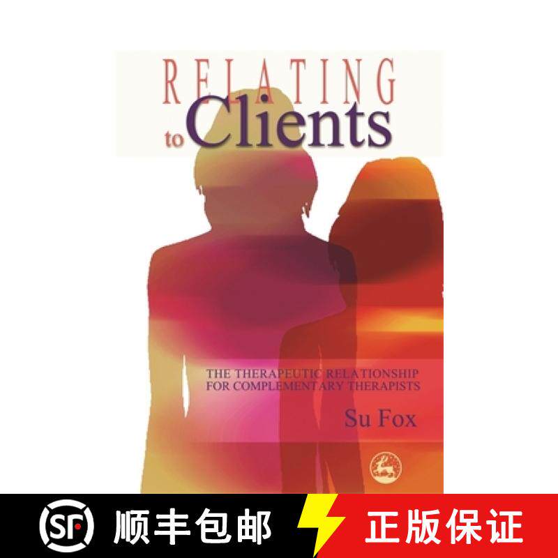 【3-4周达】Relating to Clients: The Therapeutic Relationship for Complementary Therapists [9781843106159]