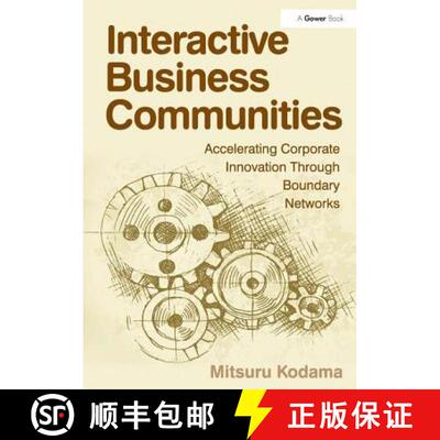 【3-4周达】精装 Interactive Business Communities: Accelerating Corporate Innovation Through Boundary ... [9780566089282]