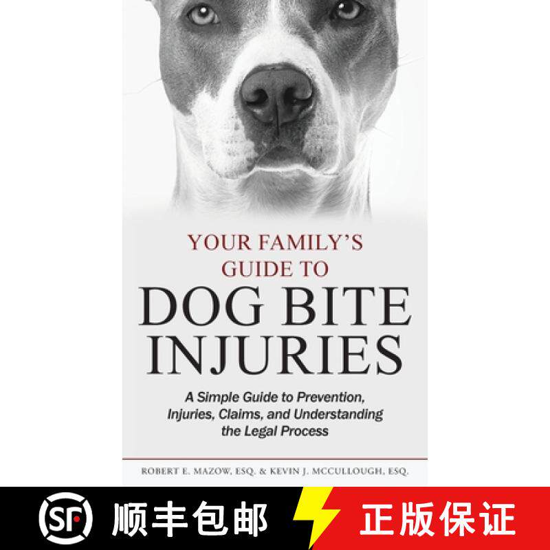 预订 Your Family's Guide to Dog Bite Injuries: A Simple Guide to Prevention, Injuries, Claims, and Un... [9781735183602]