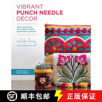 【3-4周达】Vibrant Punch Needle Décor: Adorn Your Home with Colorful Florals and Geometric Patterns [9781645670117]
