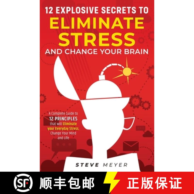 【2-3周达】12 Explosive Secrets To Eliminate Stress And Change Mind: Complete Guide To 12 Principles ... [9781774900796]