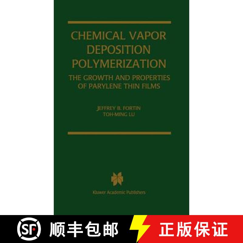 【4周达】Chemical Vapor Deposition Polymerization : The Growth and Properties of Parylene Thin Films [9781402076886]