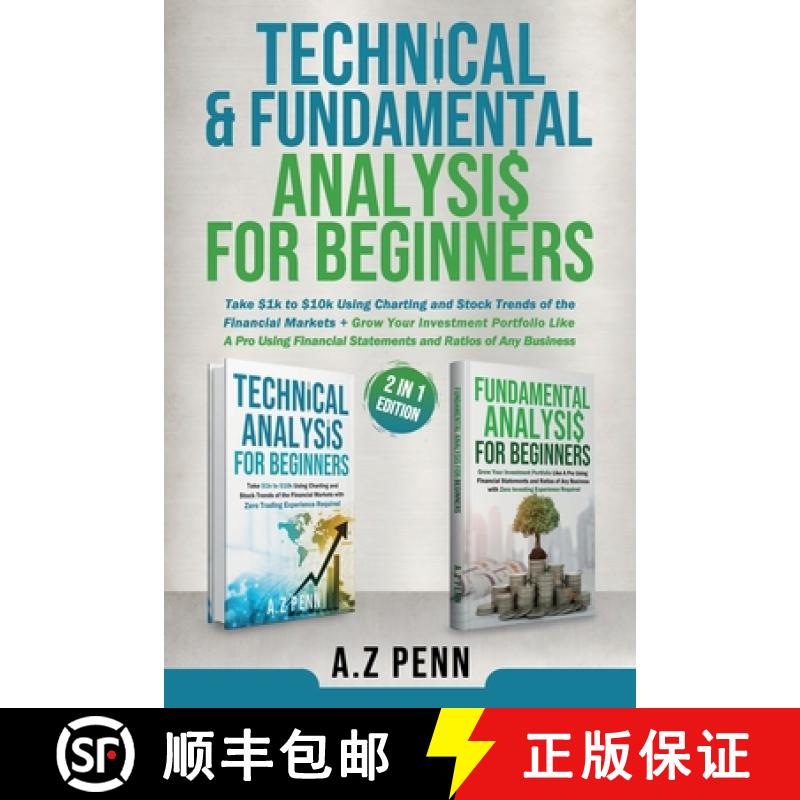 预订 Technical & Fundamental Analysis for Beginners 2 in 1 Edition: Take $1k to $10k Using Charting a... [9781739925048]