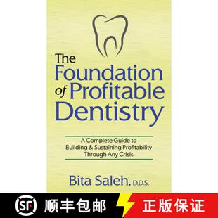 【3-4周达】The Foundation of Profitable Dentistry : A Complete Guide to Building & Sustaining Profita... [9781631951725]