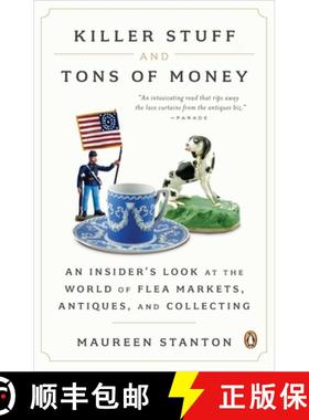 【3-4周达】Killer Stuff and Tons of Money: An Insider's Look at the World of Flea Markets, Antiques, ... [9780143121053]