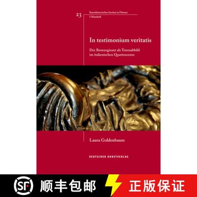 【3-4周达】In Testimonium Veritatis: Der Bronzegisant ALS Totenabbild Im Italienischen Quattrocento [9783422074699]