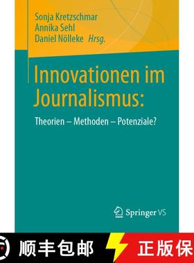 【3-4周达】Innovationen im Journalismus: : Theorien - Methoden - Potenziale? [9783658453206]