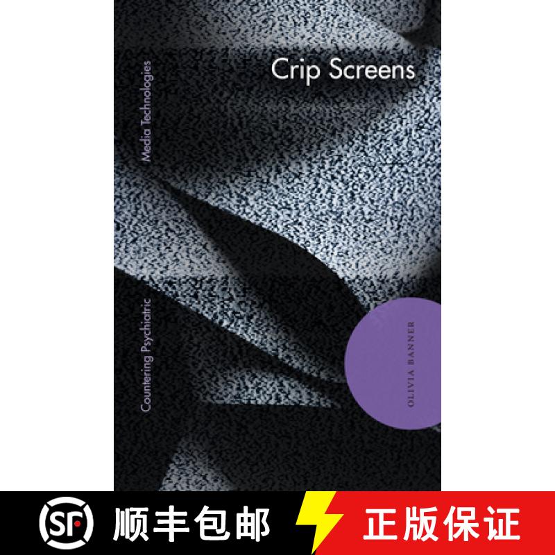 【3-4周达】Crip Screens: Countering Psychiatric Media Technologies [9781478029205]