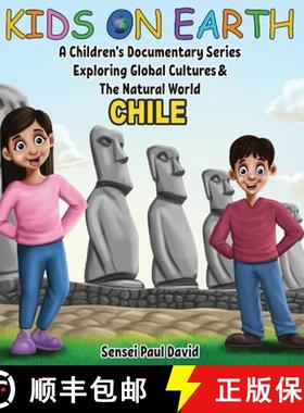 预订 Kids On Earth A Children's Documentary Series Exploring Human Culture & The Natural World - Chile [9781778483813]
