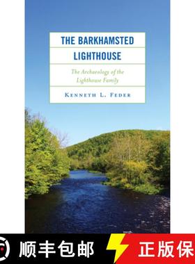 预订 The Barkhamsted Lighthouse : The Archaeology of the Lighthouse Family [9781538180846]