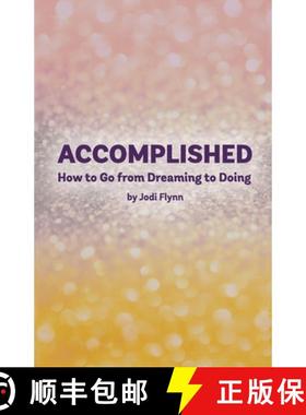 预订 Accomplished: How to go from Dreaming to Doing [9780692806975]