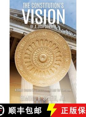 预订 The Constitution's Vision of a Just Society: A Short Course in Constitutional Law for Everyone [9781545672655]