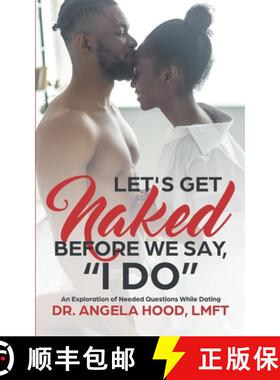 【3-4周达】Lets Get Naked Before We Say I DO!: An Exploration of Questions While Dating [9780578309194]