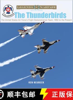 【3-4周达】Thunderbirds: The United States Air Force's Flight Demonstration Team, 1953 to the Present... [9780764360763]