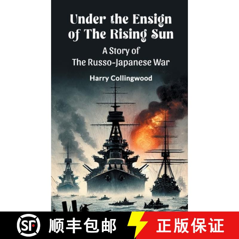 【2-3周达】Under the Ensign of the Rising SunA Story of the Russo-Japanese War (Edition2024) [9789368097648]