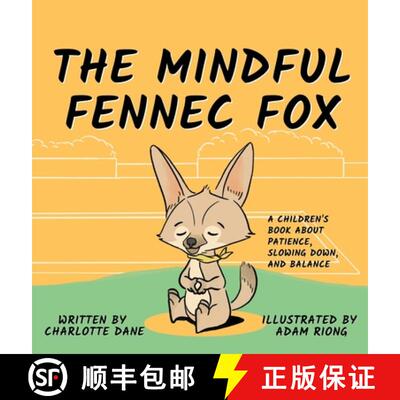 【3-4周达】The Mindful Fennec Fox: A Children's Book About Patience, Slowing Down, and Balance [9781647432195]