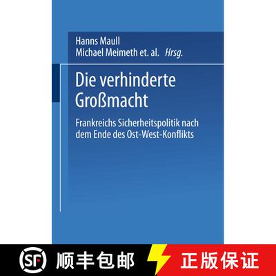 【3-4周达】Die Verhinderte Grossmacht: Frankreichs Sicherheitspolitik Nach Dem Ende Des Ost-West-Konf... [9783810015730]