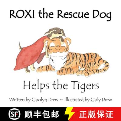 【3-4周达】ROXI the Rescue Dog - Helps the Tigers: An Animal Compassion Story for Children (ages 2-6) [9781999179076]