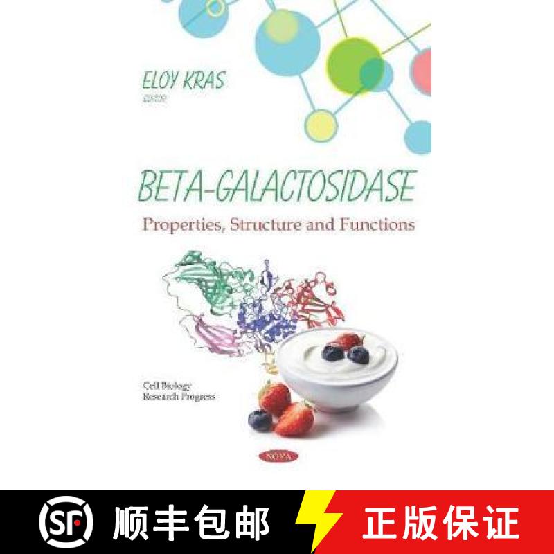 【3-4周达】Beta-Galactosidase: Properties, Structure and Functions [9781536156058]