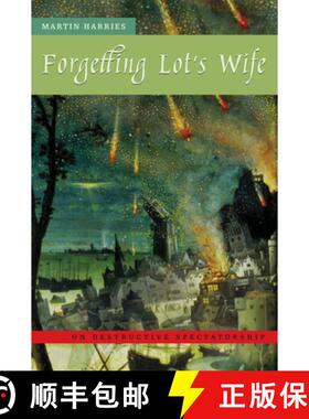 【3-4周达】Forgetting Lot's Wife: On Destructive Spectatorship [9780823227341]