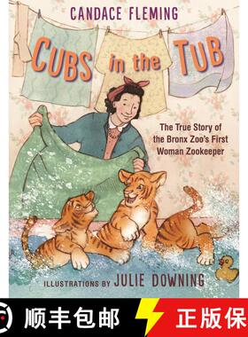 【3-4周达】Cubs in the Tub: The True Story of the Bronx Zoo's First Woman Zookeeper [9780823461677]