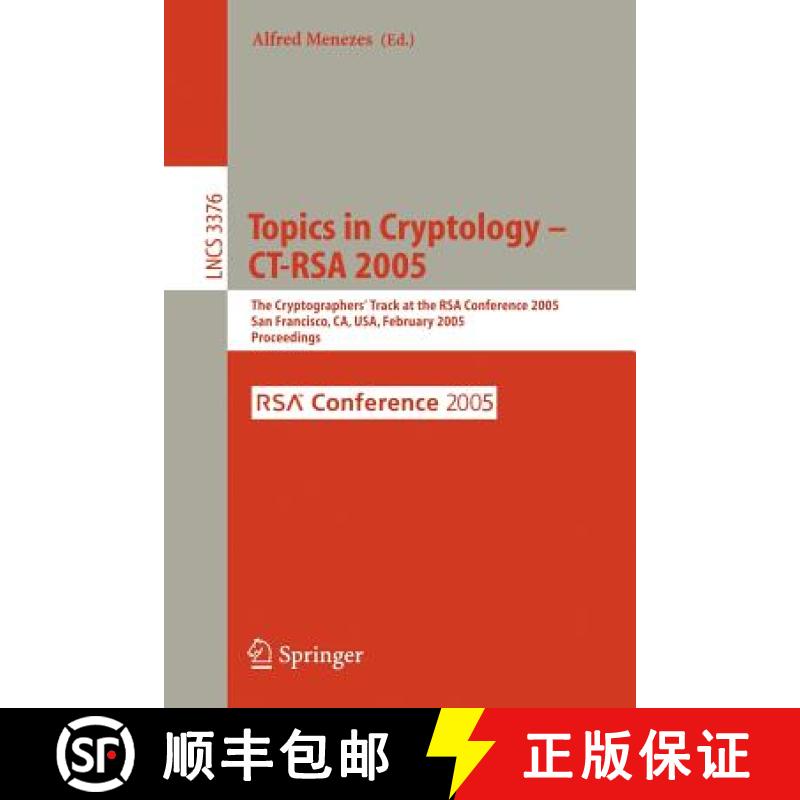 【3-4周达】Topics in Cryptology -- CT-RSA 2005 : The Cryptographers' Track at the RSA Conference 2005... [9783540243991]