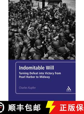 【3-4周达】Indomitable Will: Turning Defeat into Victory from Pearl Harbor to Midway [9780826410689]