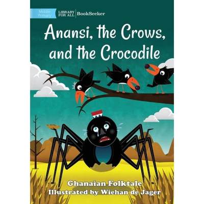 【4周达】Anansi, the Crows, and the Crocodile [9781922918055]