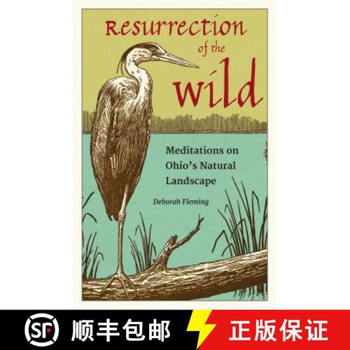 预订 Resurrection of the Wild: Meditations on Ohio's Natural Landscape [9781606353752]