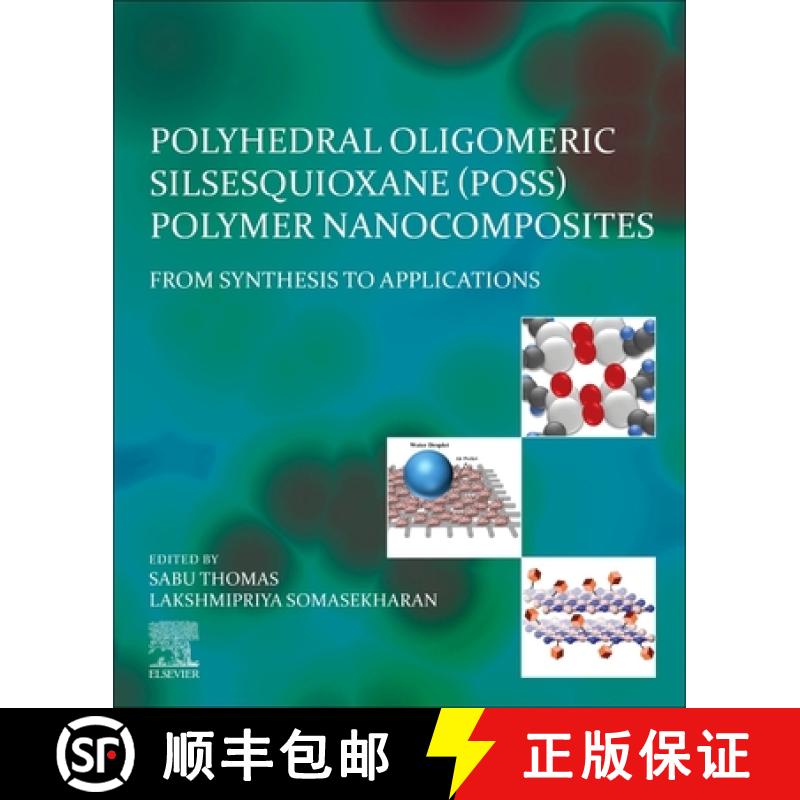 【3-4周达】Polyhedral Oligomeric Silsesquioxane (Poss) Polymer Nanocomposites: From Synthesis to Appl... [9780128213476]