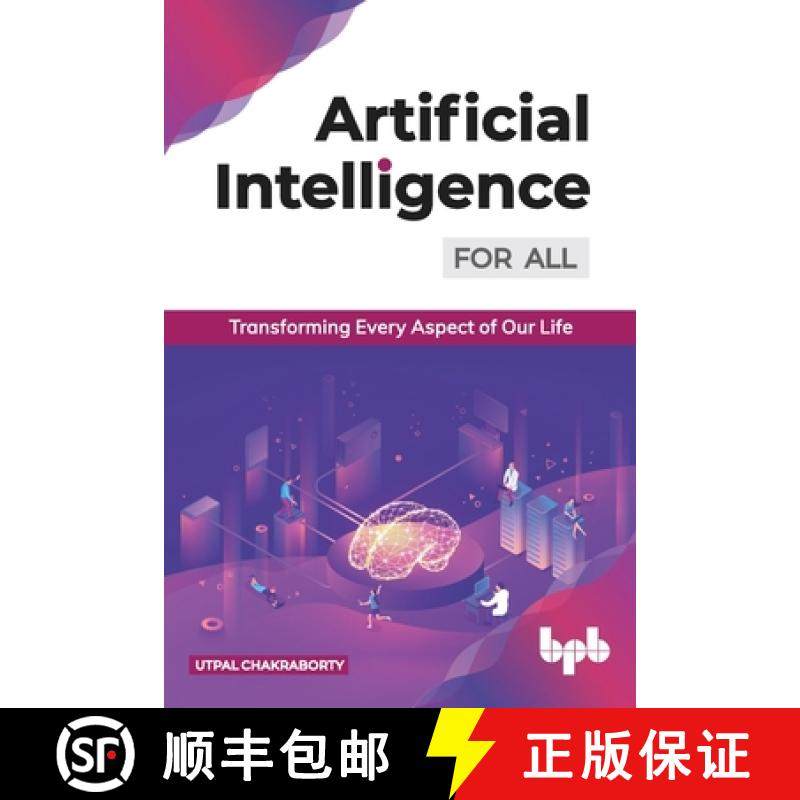 预订 Artificial Intelligence for All: Transforming Every Aspect of Our Life (English Edition) [9789389328509]