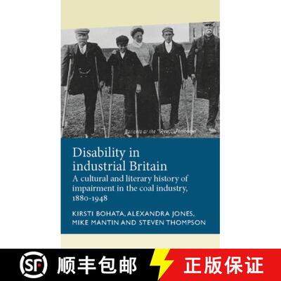 【3-4周达】精装 Disability in industrial Britain : A cultural and literary history of impairment in t... [9781526124319]
