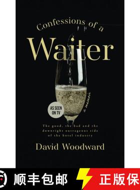 预订 Confessions of a Waiter: The Good, the Bad and the Downright Outrageous Side of the Hotel Industry [9781915635518]