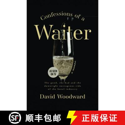 【3-4周达】Confessions of a Waiter: The Good, the Bad and the Downright Outrageous Side of the Hotel ... [9781915635518]