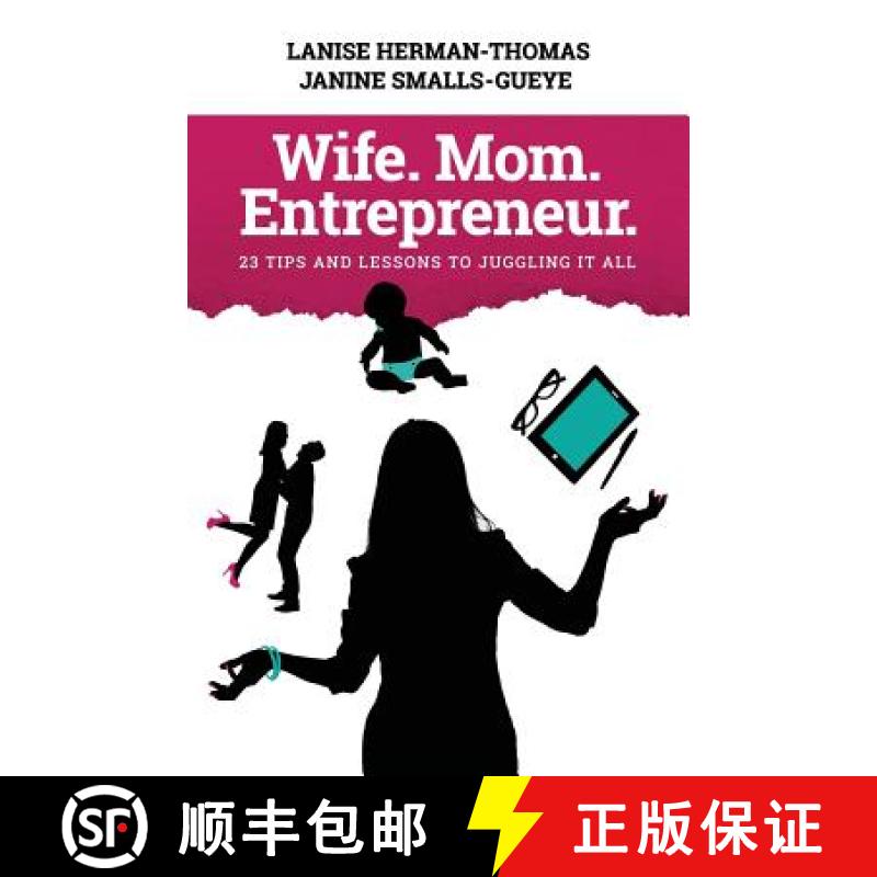 【3-4周达】Wife. Mom. Entrepreneur.: 23 Tips and Lessons to Juggling It All [9780983718260]