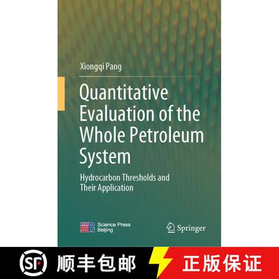 【3-4周达】精装 Quantitative Evaluation of the Whole Petroleum System: Hydrocarbon Thresholds and The... [9789819903245]