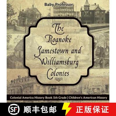 【3-4周达】The Roanoke, Jamestown and Williamsburg Colonies - Colonial America History Book 5th Grade... [9781541915725]